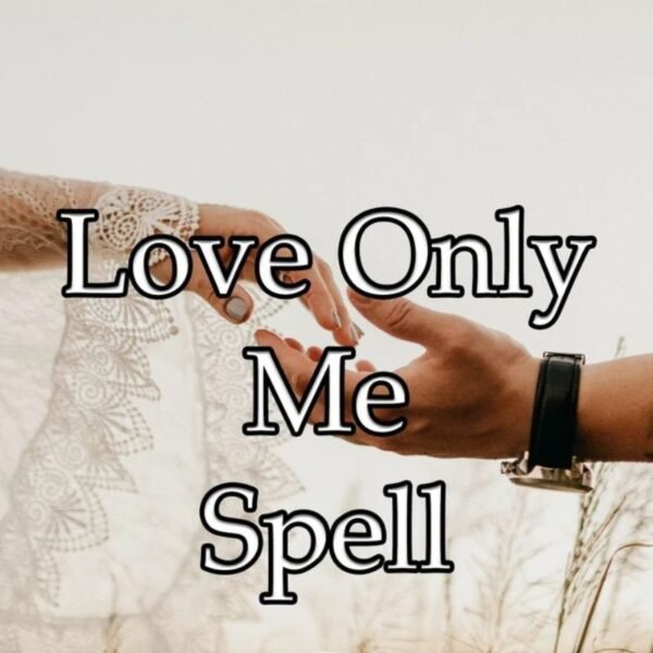 Love Only Me Spell