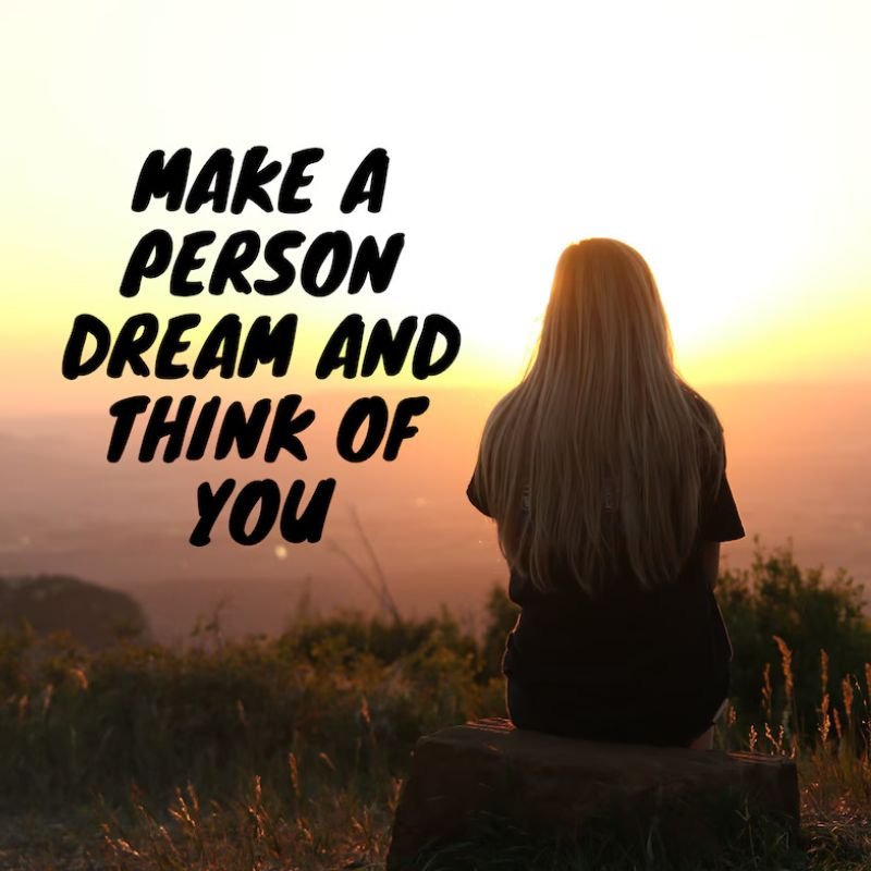Make A Person Dream And Think Of You