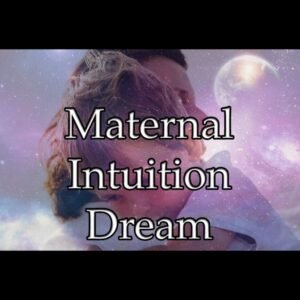 Maternal Intuition Dream
