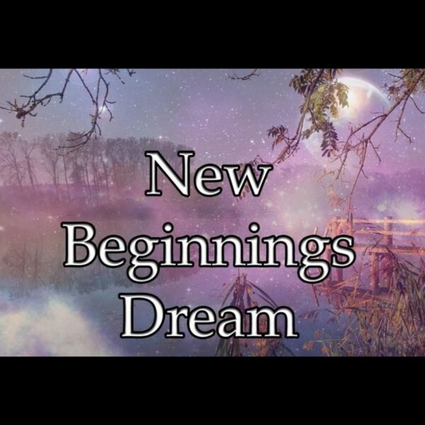 New Beginnings Dream