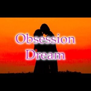 Obsession Dream