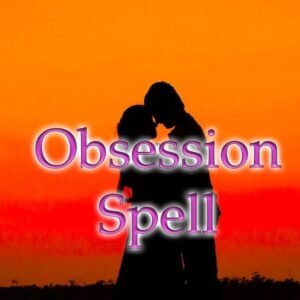 Obsession Magic Spell