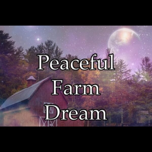 Peaceful Farm Dream