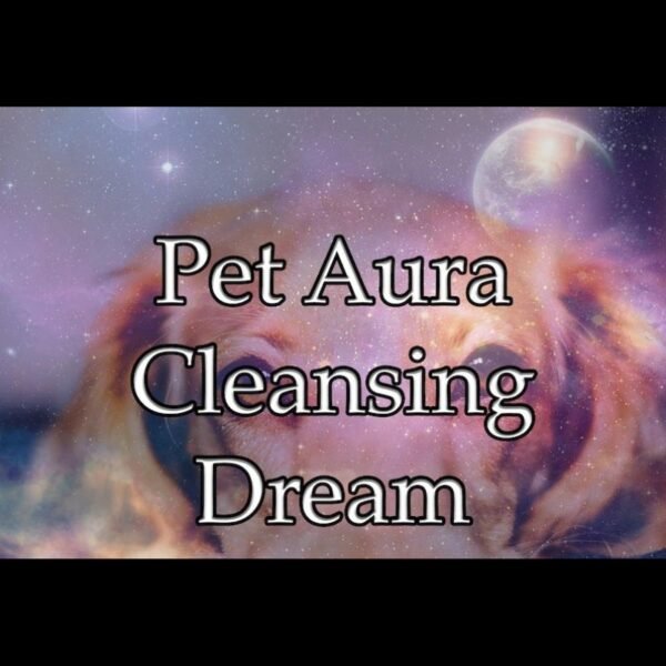 Pet Aura Cleansing Dream
