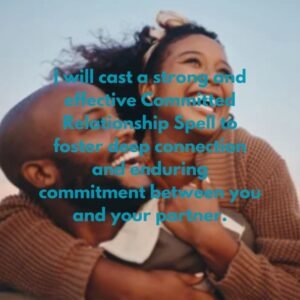 Powerful Committed Relationship Spell