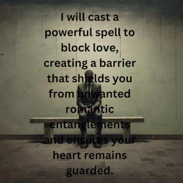 Powerful Love Blocker Spell