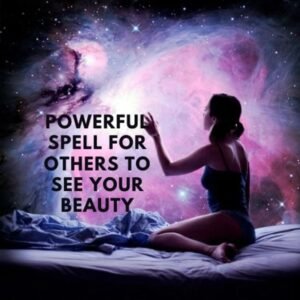 Powerful Spell For Others To See Your Beauty