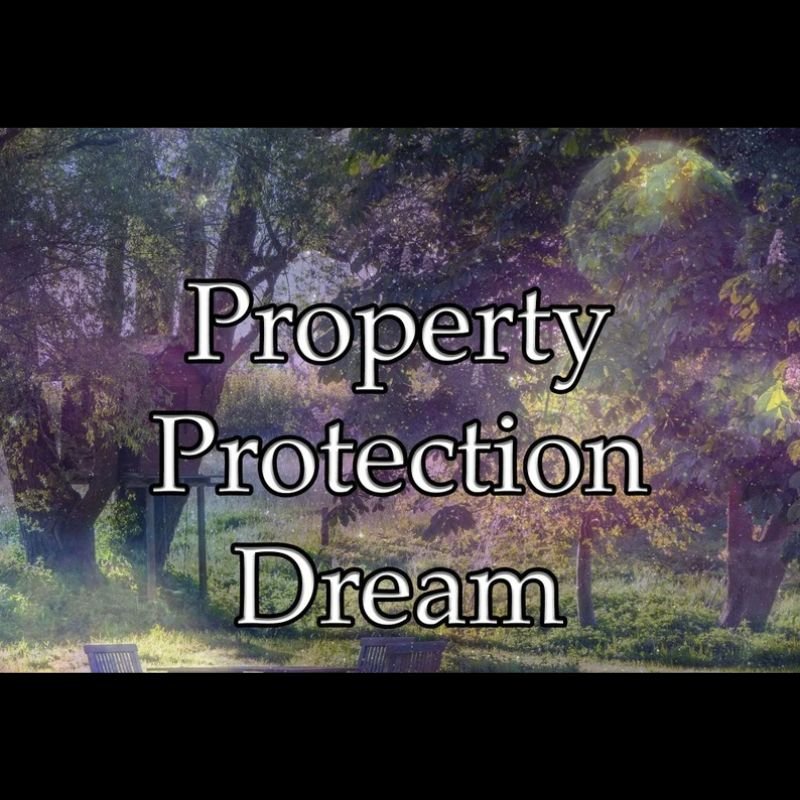 Property Protection Dream