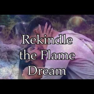 Rekindle the Flame Dream