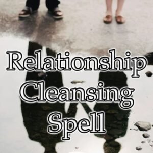 Relationship Cleansing Spell