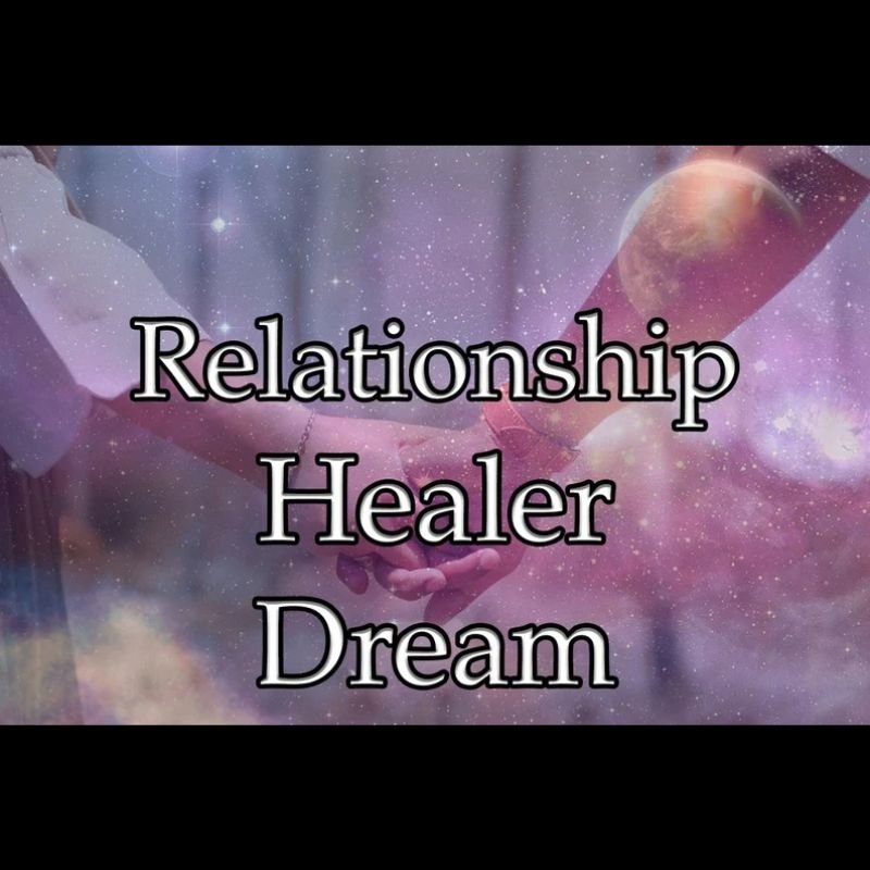 Relationship Healer Dream