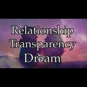 Relationship Transparency Dream