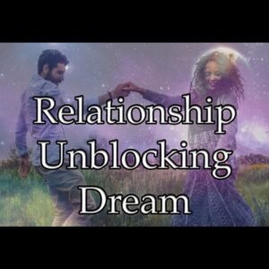 Relationship Unblocking Dream