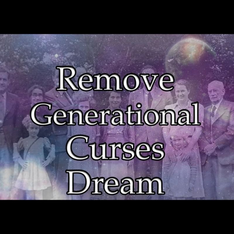 Remove Generational Curses Dream