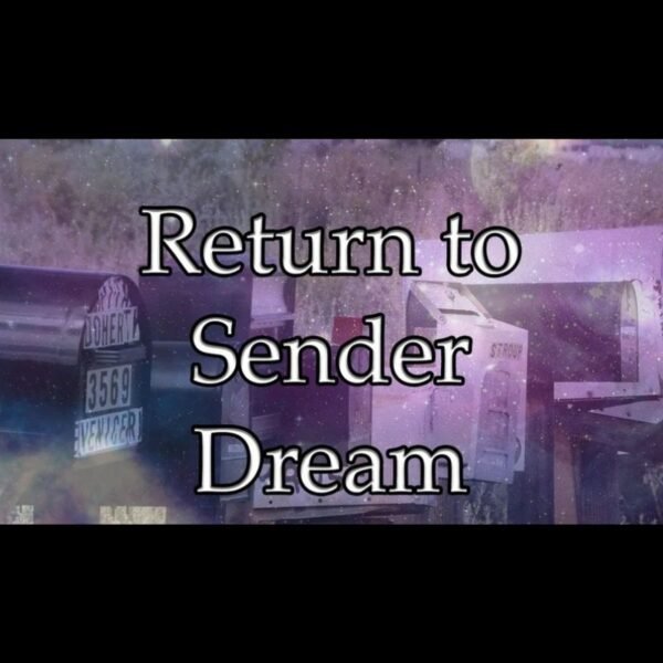 Return to Sender Dream