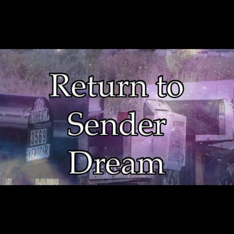 Return to Sender Dream