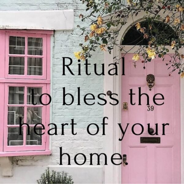 Ritual To Bless The Heart Of Your Home
