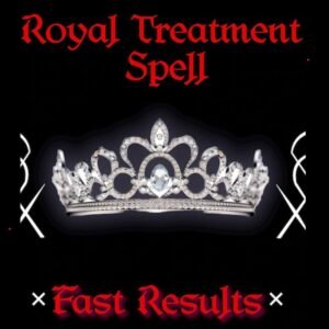 Royal Treatment Spell