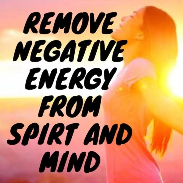 Spell To Remove And Cleanse Any Negative Energy