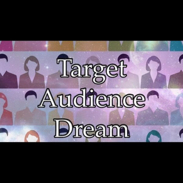 Target Audience Dream