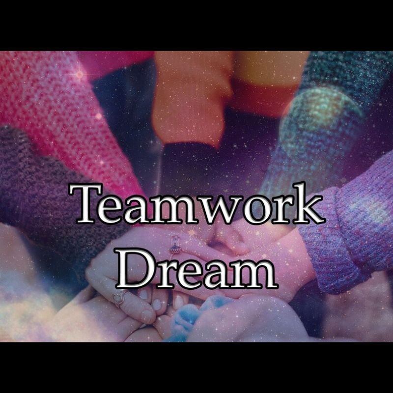 Teamwork Dream