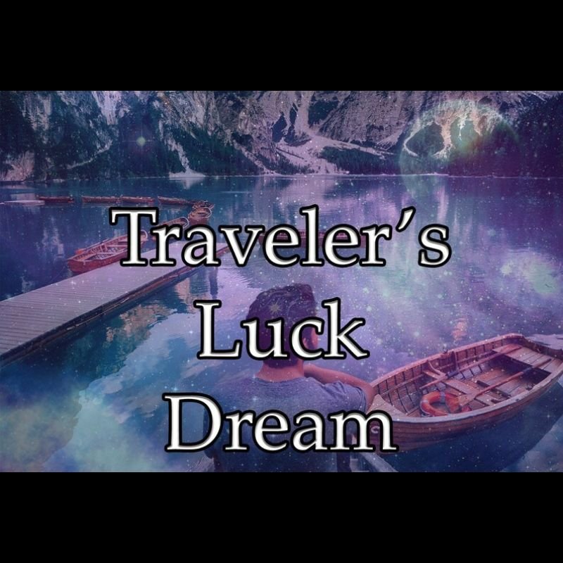 Travelers Luck Dream