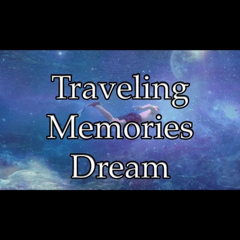 Traveling Memories Dream