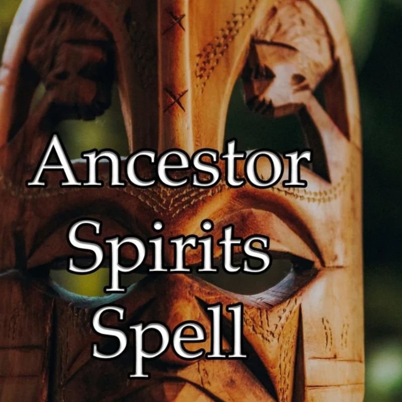 Ancestor Spirits Spell