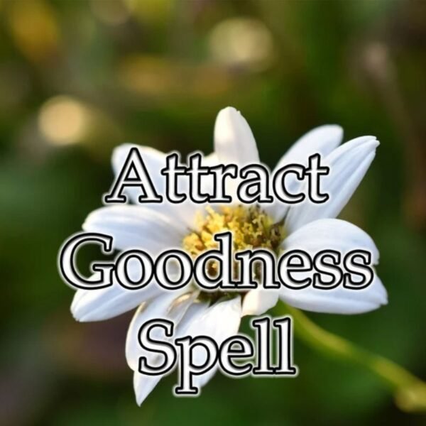 Attract Goodness Spell