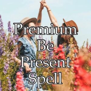 Be Present Spell