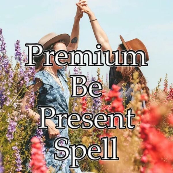 Be Present Spell