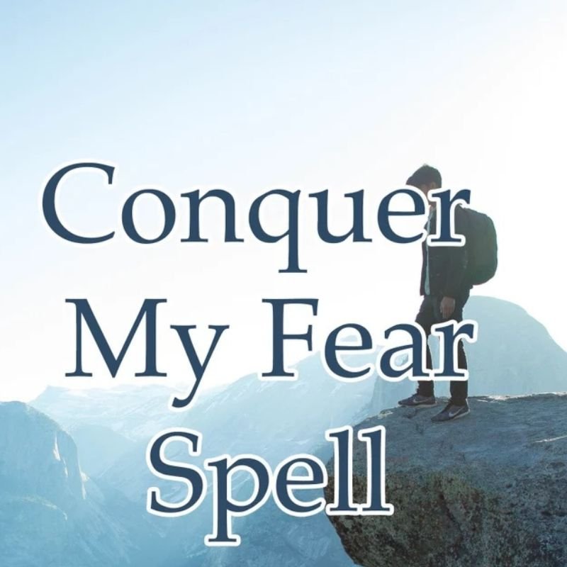 Conquer My Fear Spell