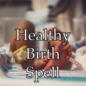 Healthy Birth Spell