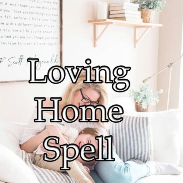 Loving Home Spell