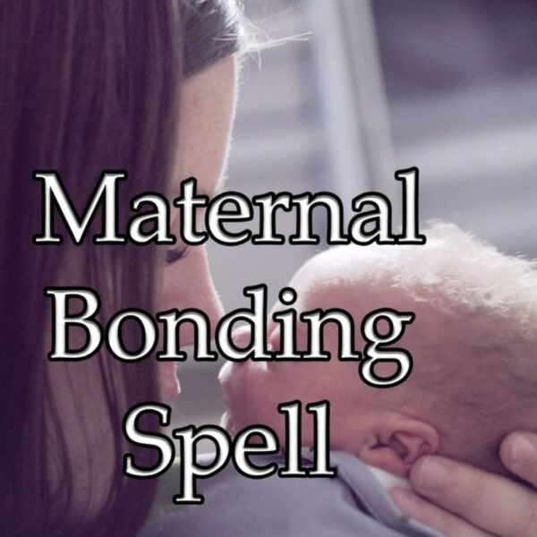 Maternal Bonding Spell
