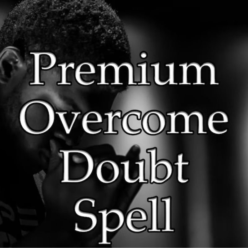 Overcome Doubt Spell