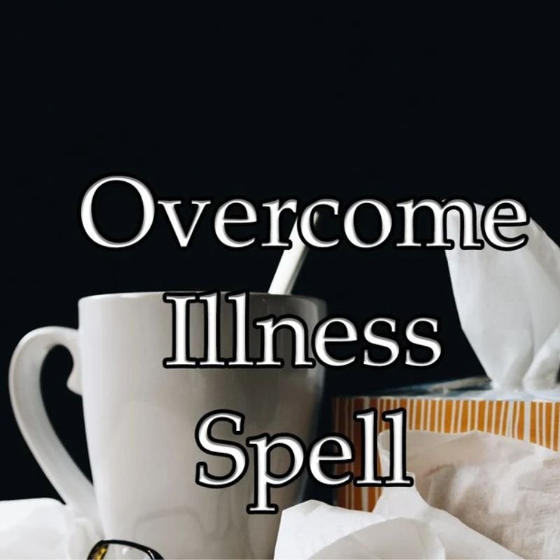 Overcome Illness Spell