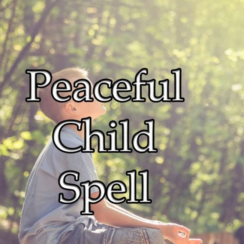 Peaceful Child Spell