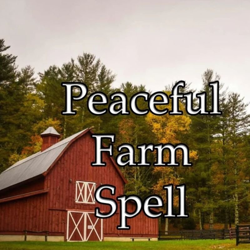 Peaceful Farm Spell