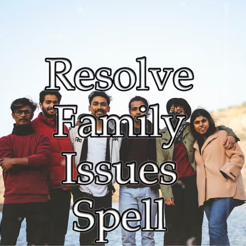 Resolve Family Issues Spell