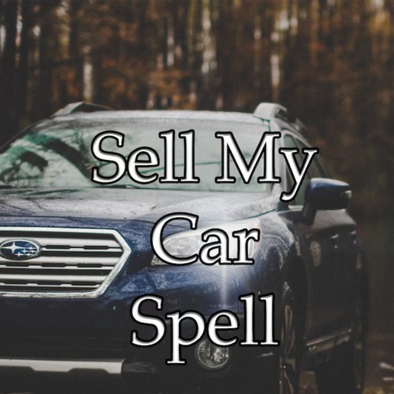 Sell My Car Spell