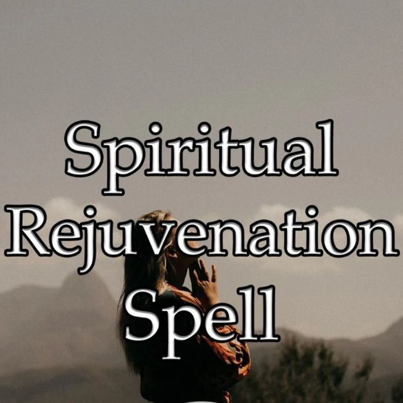 Spiritual Rejuvenation Spell
