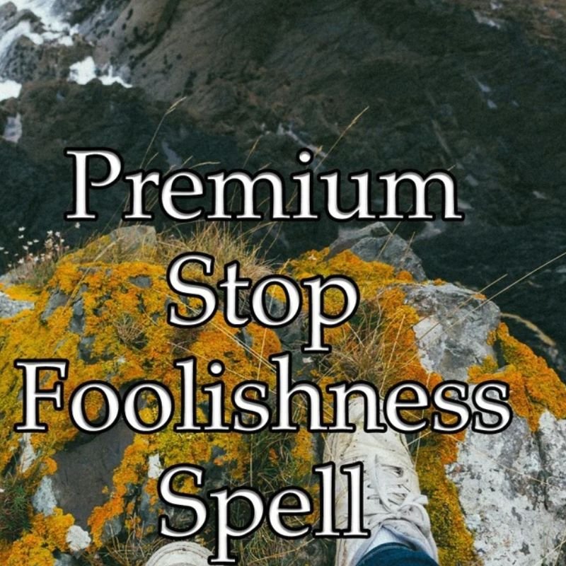 Stop Foolishness Spell