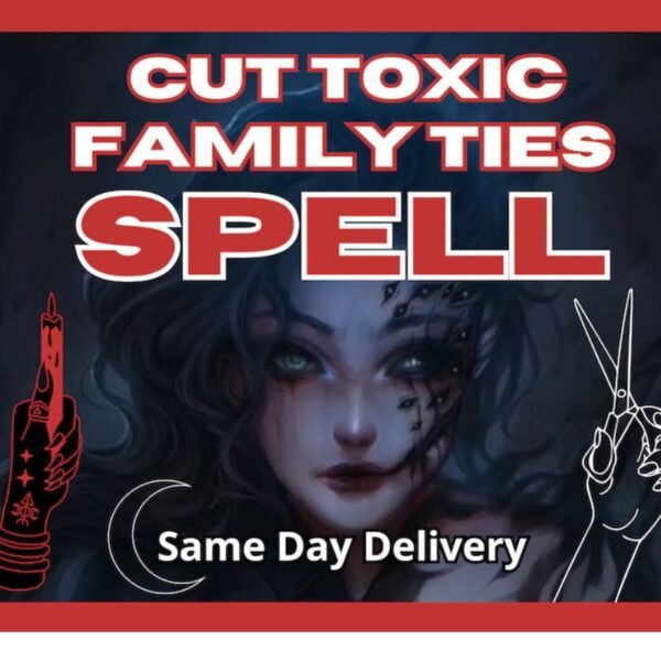 Cut Toxic Family Ties Spell