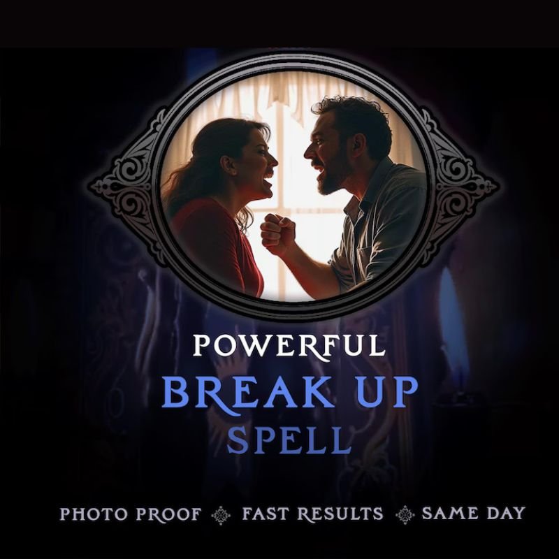 Powerful Break Up Spell